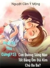 33350-nhat-ky-thu-cung-iii-con-duong-song-nao-tot-bang-om-dui-kim-chu-ba-ba_cover_large