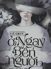 le-quy-o-ngay-ben-nguoi