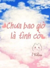 35429-chua-bao-gio-la-tinh-co_cover_large