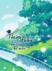 35492-thua-thay-em-la-can-su-bo-mon-cua-thay-ne_cover_large