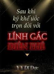 sau-khi-ky-khe-uoc-tron-doi-voi-linh-gac-dien-phe